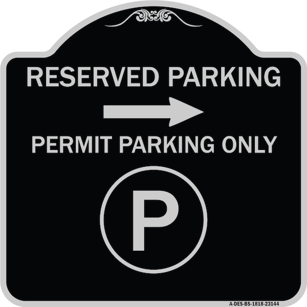 Reserved Parking Permit Parking with Symbol and Right Arrow Aluminum Sign, 18" x 18", BS-1818-23144